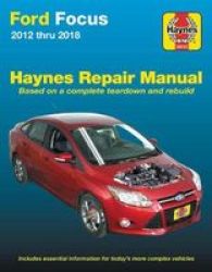 Ford Focus Haynes Repair Manual - 2012 Thru 2014 - Based On A Complete Teardown And Rebuild Paperback