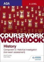 Aqa A-level History Coursework Workbook: Component 3 Historical Investigation Non-exam Assessment Paperback