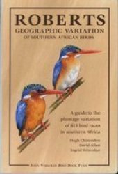 Roberts Geographic Variation Of Southern African Birds paperback