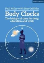 Body Clocks - The Biology Of Time Paperback