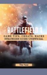 Battlefield 1 Game Tips Cheats Hacks Strategies Guide Unofficial Paperback