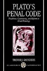 Plato's Penal Code - Tradition, Controversy and Reform in Greek Penology