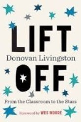 Lift Off - From The Classroom To The Stars Paperback