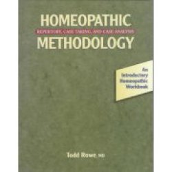Homeopathic Methodology: Repertory Case Taking And Case Analysis : An Introduc