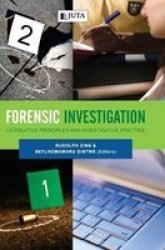 Forensic Investigation - Legislative Principles And Scientific Practices Paperback