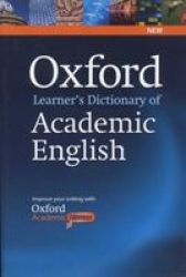 Oxford Learner's Dictionary Of Academic English: Helps Students Learn The Language They Need To Write Academic English Whatever Their Chosen Subject