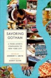 Savoring Gotham - A Food Lover& 39 S Companion To New York City Paperback