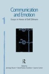 Communication and Emotion: Essays in Honor of Dolf Zillmann Routledge Communication Series