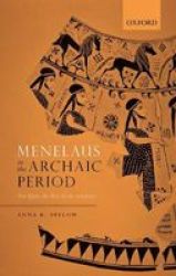 Menelaus In The Archaic Period - Not Quite The Best Of The Achaeans Hardcover