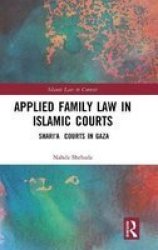 Applied Family Law In Islamic Courts - Shari& 39 A Courts In Gaza Hardcover