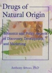 Drugs of Natural Origin - Economic and Policy Aspects of Discovery, Development, and Marketing