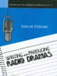 Writing and Producing Radio Dramas Communication for Behavior Change, Vol. 1 Communication of Behavior Change
