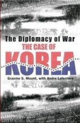 The Diplomacy of War: The Case of Korea