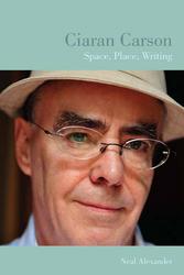 Ciaran Carson - Space, Place, Writing Hardcover