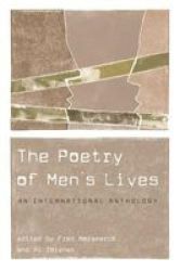 The Poetry of Men's Lives - An International Anthology