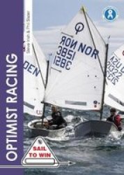 Optimist Racing - A Manual For Sailors Parents & Coaches Paperback 3RD Edition