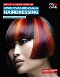 City & Guilds Textbook: Level 3 Vrq Diploma In Hairdressing - Louise Hockings Paperback