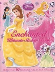 Disney Princess Enchanted Ultimate Sticker Book Ultimate Sticker Books