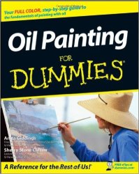 Oil Painting For Dummies - Full Colour Step-by-step Guide