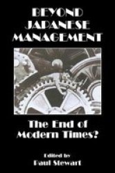 Beyond Japanese Management - The End of Modern Times?