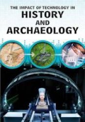 The Impact Of Technology In History And Archaeology Hardcover