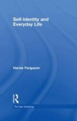 Self-identity And Everyday Life Hardcover