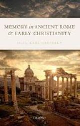 Memory In Ancient Rome And Early Christianity Paperback