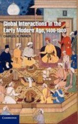 Global Interactions in the Early Modern Age: 1400-1800 Cambridge Essential Histories