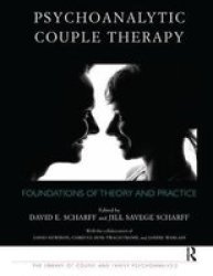 Psychoanalytic Couple Therapy - Foundations Of Theory And Practice paperback