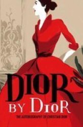 Dior By Dior - The Autobiography Of Christian Dior Paperback Reprint