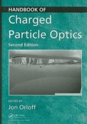 Handbook of Charged Particle Optics, Second Edition