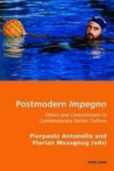 Postmodern Impegno - Impegno Postmoderno - Ethics And Commitment In Contemporary Italian Culture - Etica E Engagement Nella Cultura Italiana Contemporanea English Italian Paperback New Edition