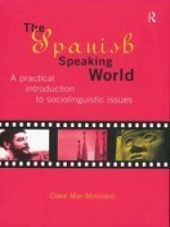 The Spanish-speaking World: A Practical Introduction To Sociolinguistic Issues Routledge Language In Society
