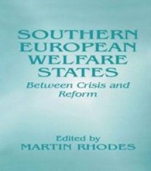 Southern European Welfare States - Between Crisis and Reform
