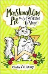 Marshmallow Pie The Cat Superstar On Stage Paperback