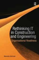 Rethinking It In Construction And Engineering - Organisational Readiness Paperback