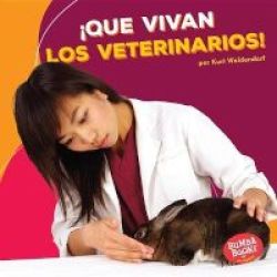 Que Vivan Los Veterinarios Hooray For Veterinarians English Spanish Hardcover