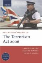 Blackstone's Guide to the Terrorism Act 2006 Blackstone's Guide Series