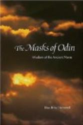 The Masks of Odin: Wisdom of the Ancient Norse
