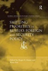 Shifting Priorities In Russia& 39 S Foreign And Security Policy Paperback