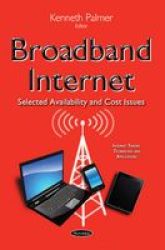 Broadband Internet - Selected Availability And Cost Issues Paperback