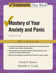 Mastery of Your Anxiety and Panic: Workbook Treatments That Work