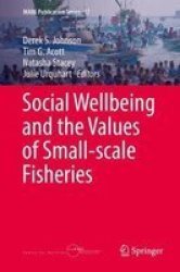 Social Wellbeing And The Values Of Small-scale Fisheries Hardcover 1ST Ed. 2018