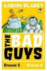 The Bad Guys: Episode 5&6 Paperback