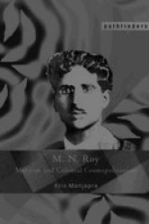 M. N. Roy: Marxism and Colonial Cosmopolitanism Pathfinders