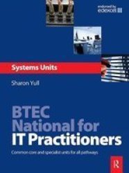 Btec National For It Practitioners: Systems Units Hardcover
