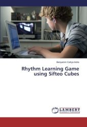 Rhythm Learning Game Using Sifteo Cubes
