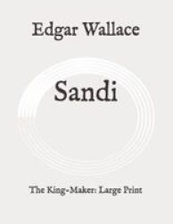 Sandi - The King-maker: Large Print Paperback