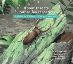 About Insects Sobre Los Insectos - A Guide For Children Una Guia Para Nios English Spanish Paperback