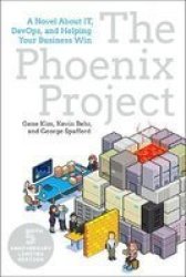 Phoenix Project - A Novel About It Devops And Helping Your Business Win Paperback 5TH Anniversary Ed.